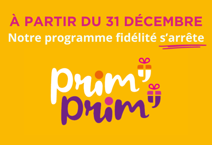 arrêt programme fidélité Prim'Prim'