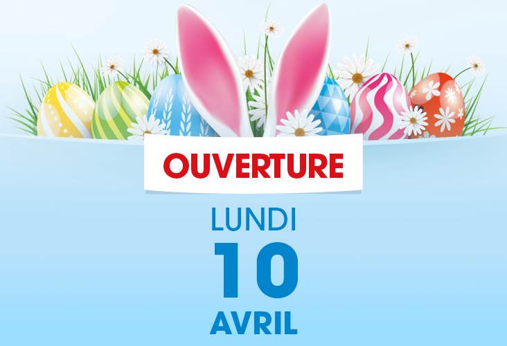 Ouverture exceptionnelle Lundi 10 Avril