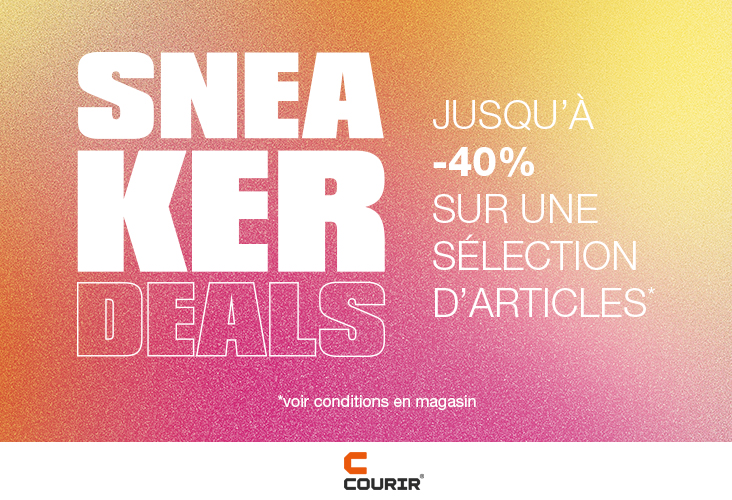 l’opération SNEAKER DEALS c'est chez Courir !