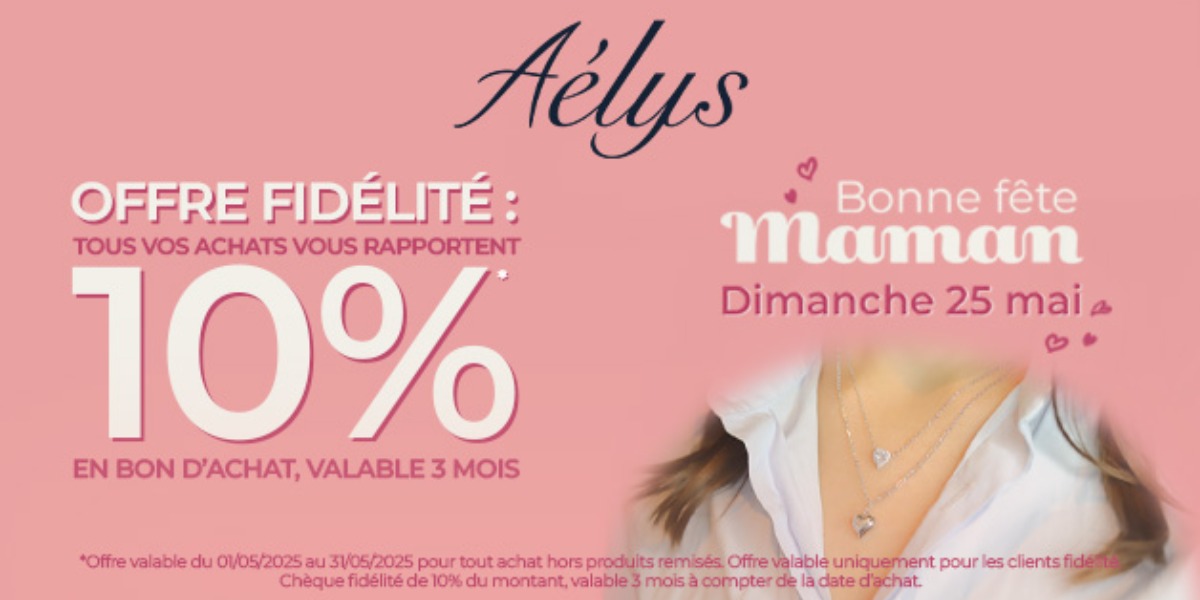 Offre fidélité : Aelys ! 