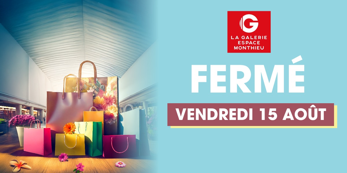 ☀️ Fermeture exceptionnelle de la galerie – Vendredi 15 août ☀️