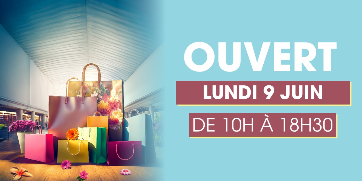 🛍️ Ouverture exceptionnelle – Lundi 9 juin de 10h à 18h30 ! 🛍️