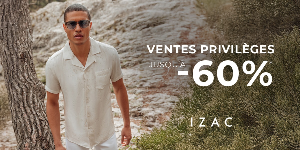 VENTES PRIVILEGES CHEZ IZAC ! 🛍️