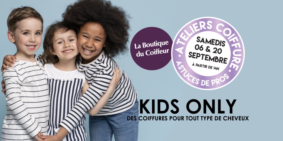 ATELIERS COIFFURE KIDS ONLY 👧