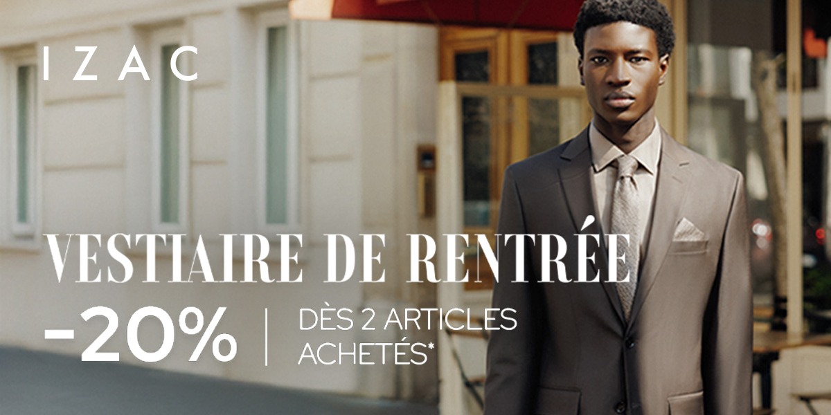 OFFRE VESTIAIRE DE RENTRÉE CHEZ IZAC ! 👔