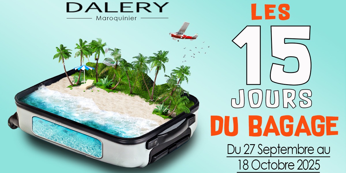 🧳LES 15 JOURS DU BAGAGE CHEZ DALERY