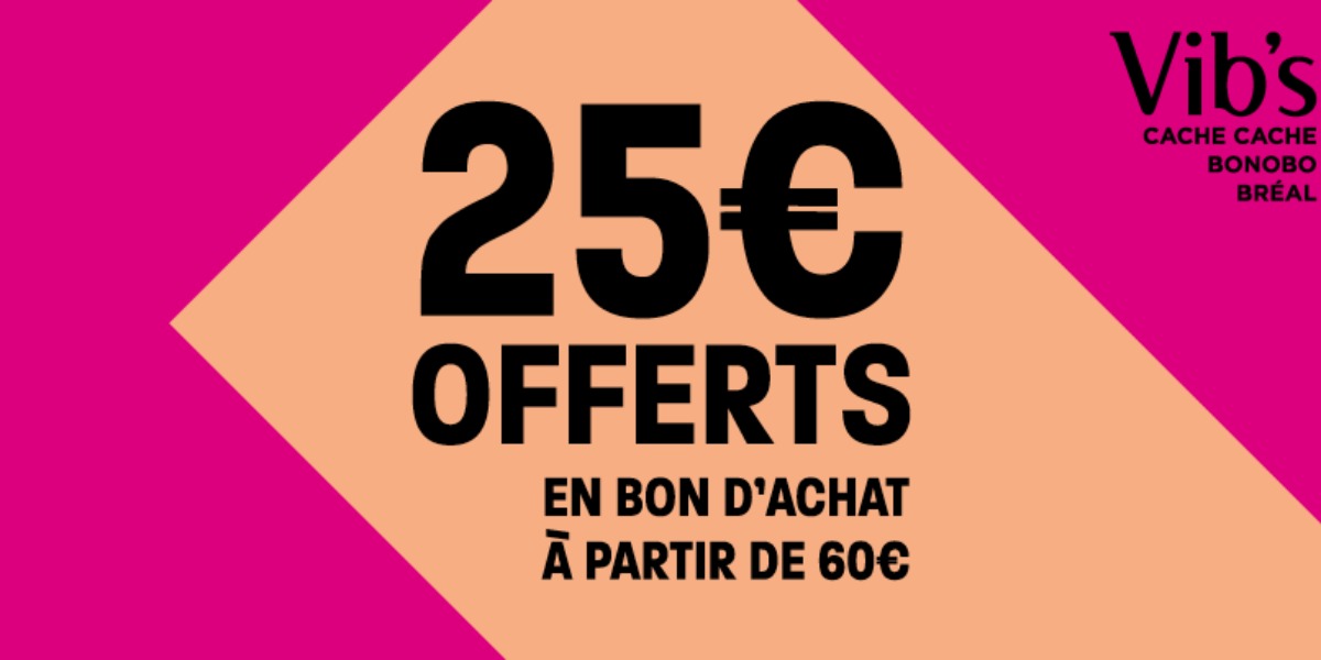 25€ offerts dès 60€ d'achats