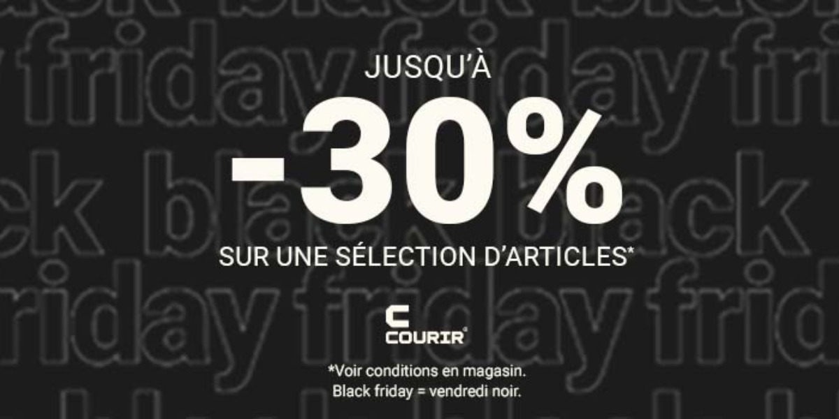 🖤 BLACK FRIDAY chez COURIR 🖤
