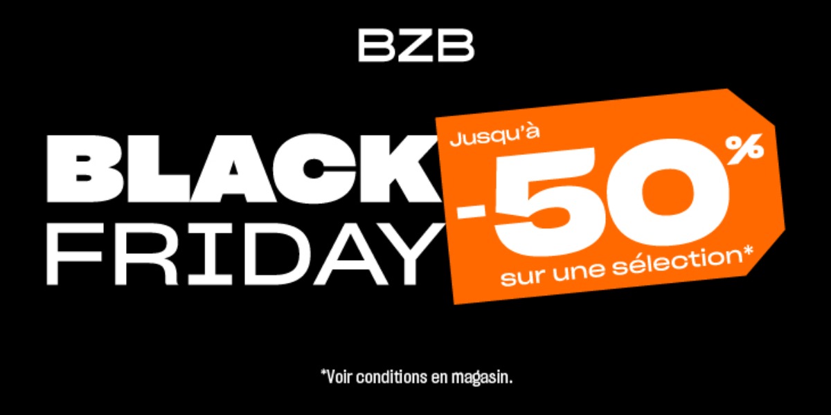 BZB Black Friday : Le Moment de se Faire Plaisir !🤩