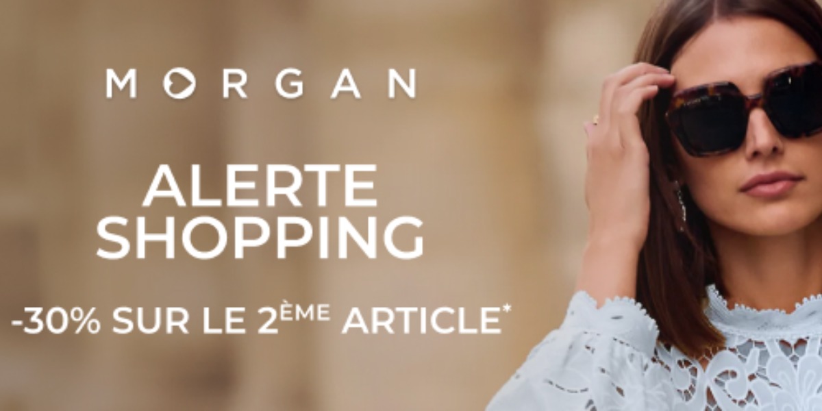 Alerte Shopping chez Morgan