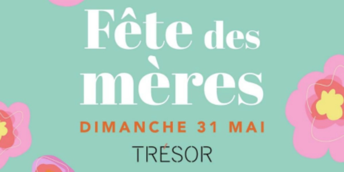 Fête des mères avec Trésor