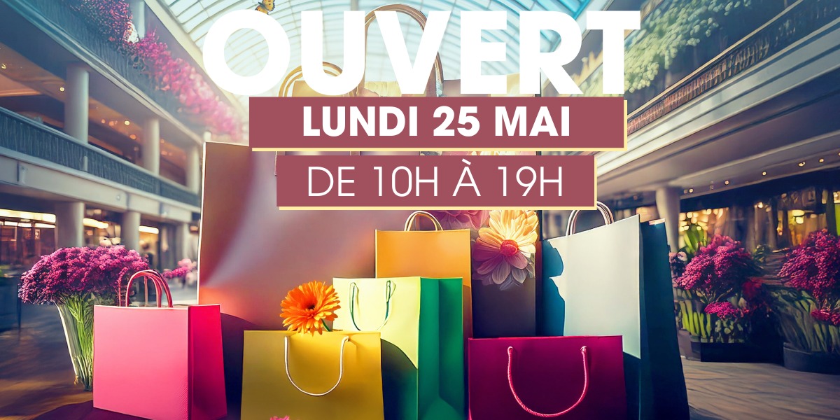 OUVERTURE EXCEPTIONNELLE 25 MAI !
