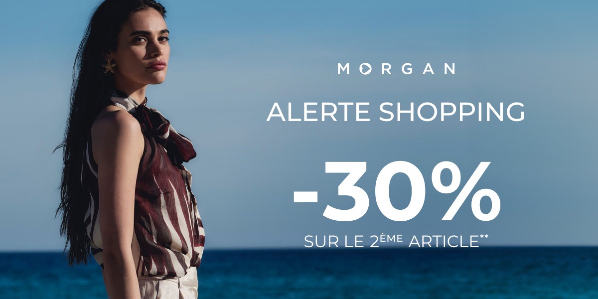 🛍️Alerte Shopping chez Morgan : -30% sur le 2ème article