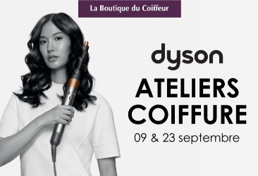 ATELIER COIFFURE DYSON – 9 et 23 septembre.