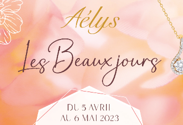 AÉLYS - Les beaux jours : du 5 avril au 6 mai 2023