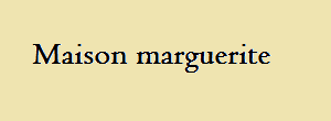 MAISON MARGUERITE 